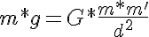 5$m * g = G * \frac{m * m^'}{d^2}